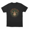 The Fire Still Burns Unisex T Shirt Black