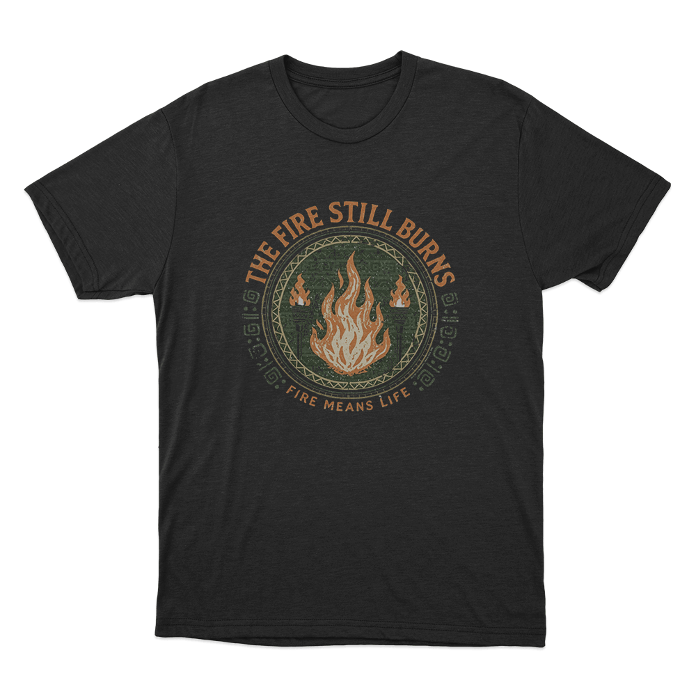 The Fire Still Burns Unisex T Shirt Black The Fire Still Burns Unisex T Shirt Black